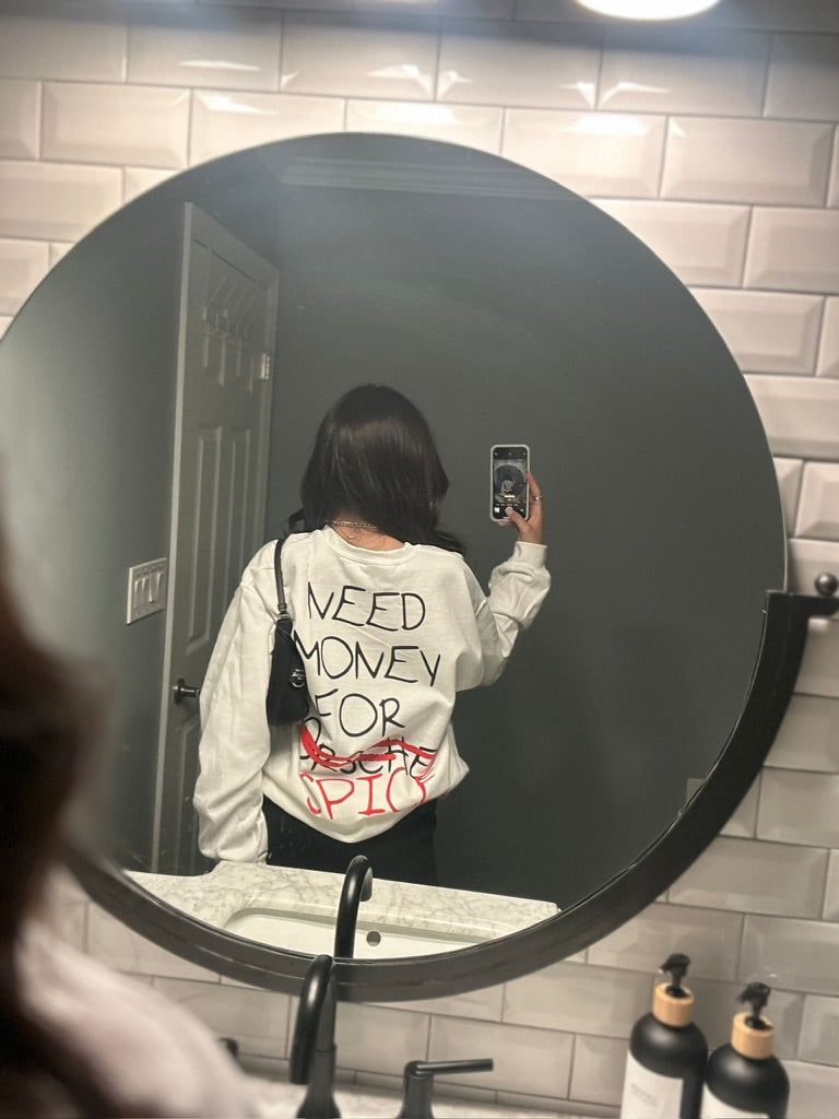 "NEED MONEY FOR SPICE" Crewneck