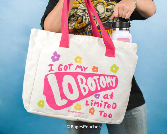 “I Got My Lobotomy at Limited Too” Tote Bag