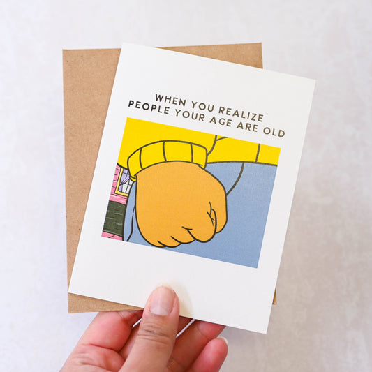 Arthur "People Your Age Are Old" Birthday Card