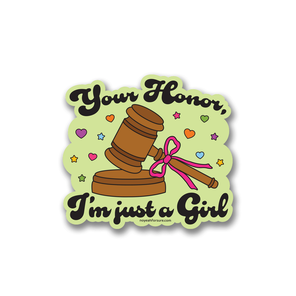 "Your Honor, I'm Just A Girl" Sticker