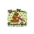 "Your Honor, I'm Just A Girl" Sticker