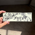‘I Take My Shit Neat. Fuck ICE’ Bumper Sticker