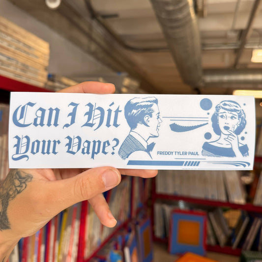 ‘Can I Hit Your Vape?’ Bumper Sticker