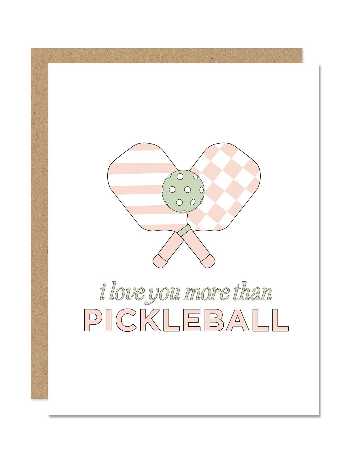 I Love You More Than Pickleball Greeting Card