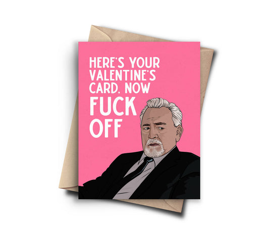 Succession Funny Valentines Day Card - Sarcastic Valentine