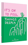 It's OK to Feel Things Deeply by Carissa Potter