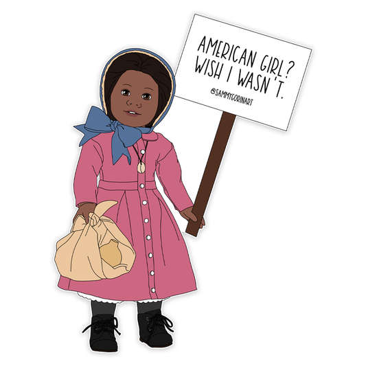 Addy "American Girl? Wish I Wasn’t" American Girl Doll Sticker