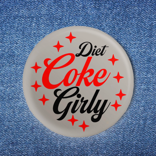 "Diet Coke Girly" Pin
