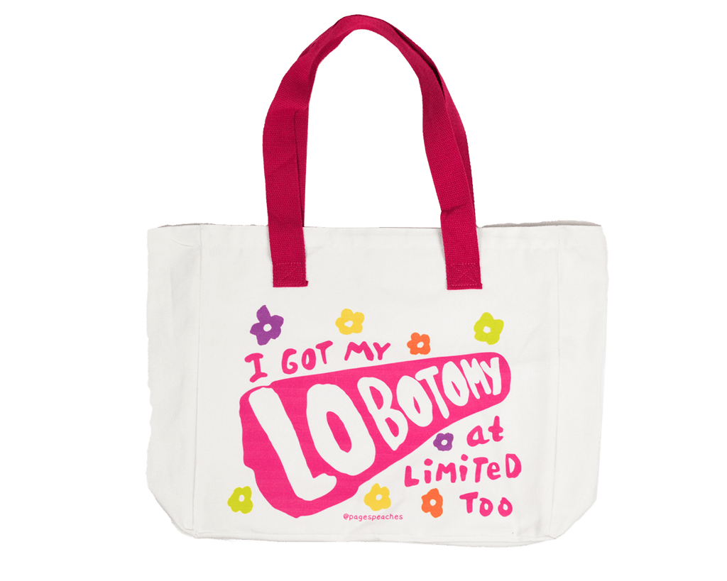 “I Got My Lobotomy at Limited Too” Tote Bag