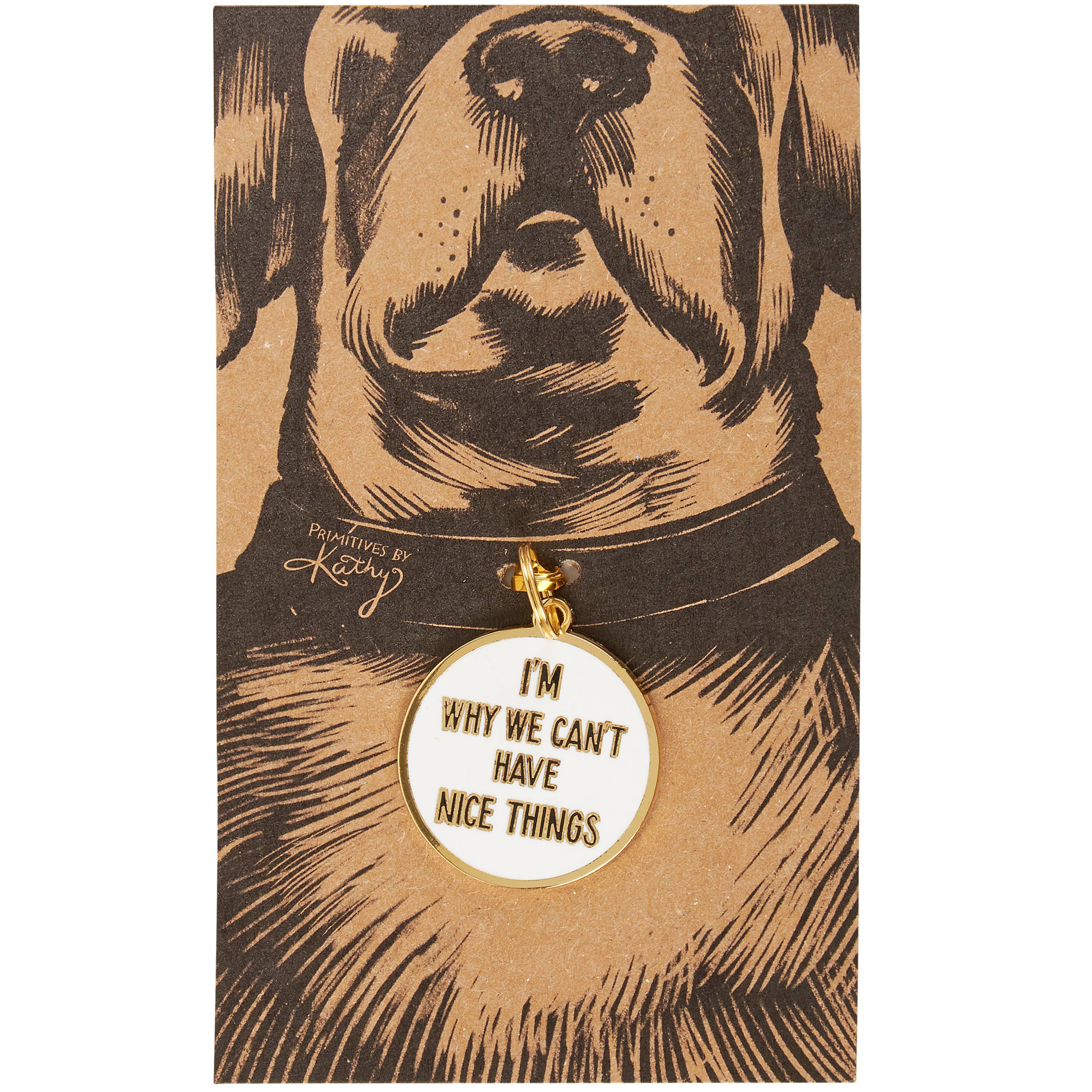 "I'm Why We Can't Have Nice Things" Collar Charm