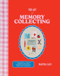 The Art of Memory Collecting by Martina Calvi