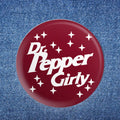 "Dr. Pepper Girly" Button