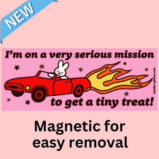 "Mission to Get a Tiny Treat!" Bumper Magnet