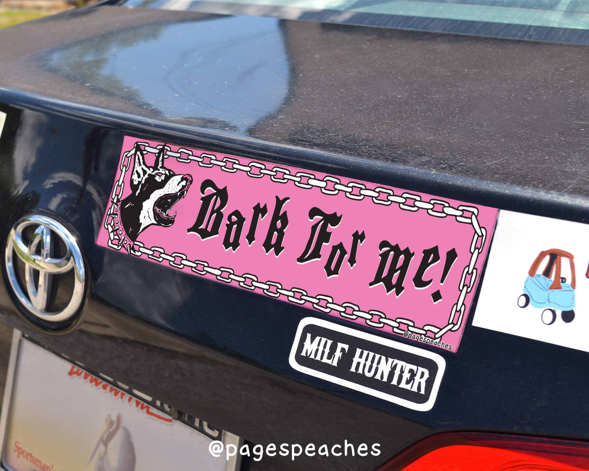 "Bark For Me" Bumper Sticker Magnet
