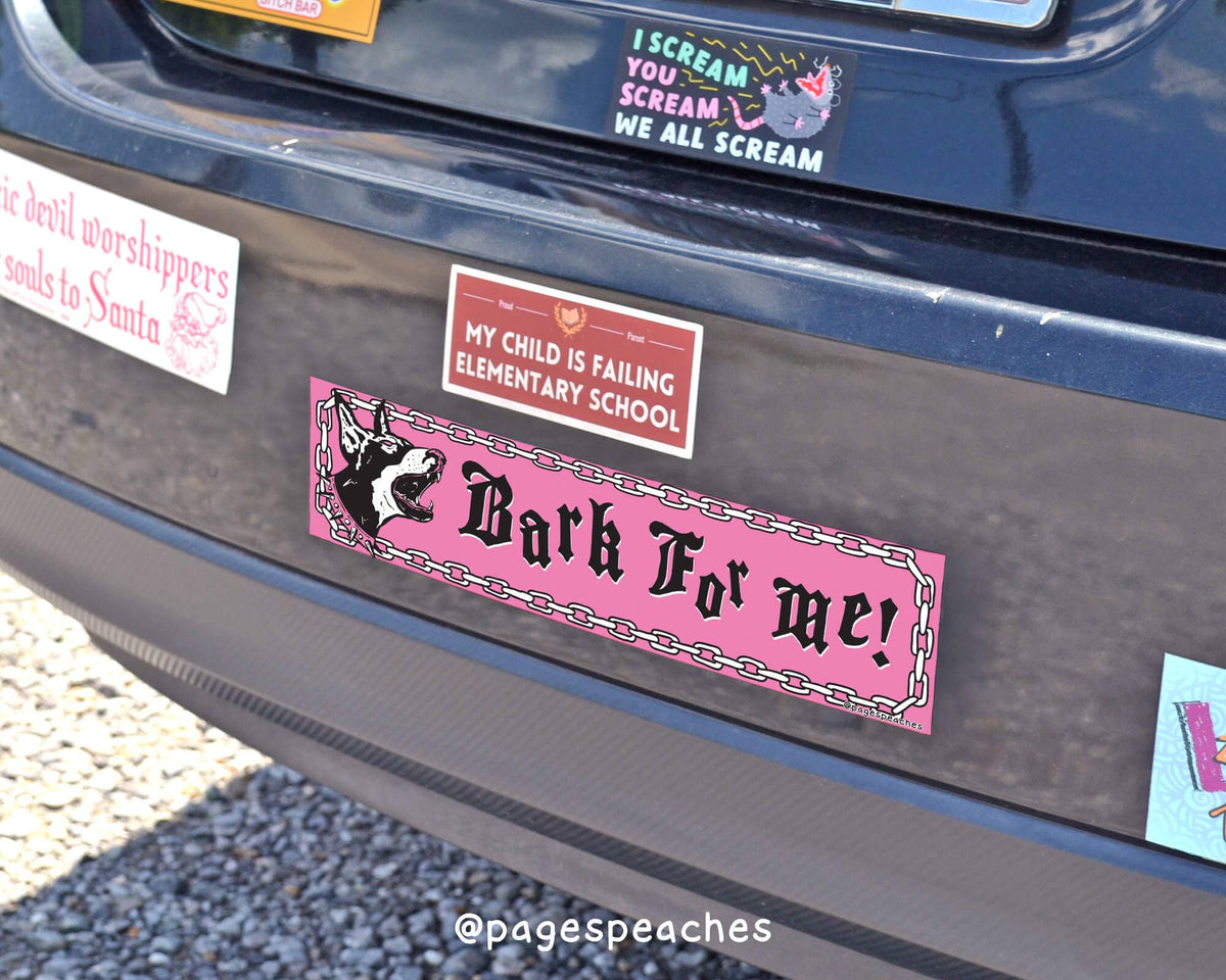 "Bark For Me" Bumper Sticker Magnet