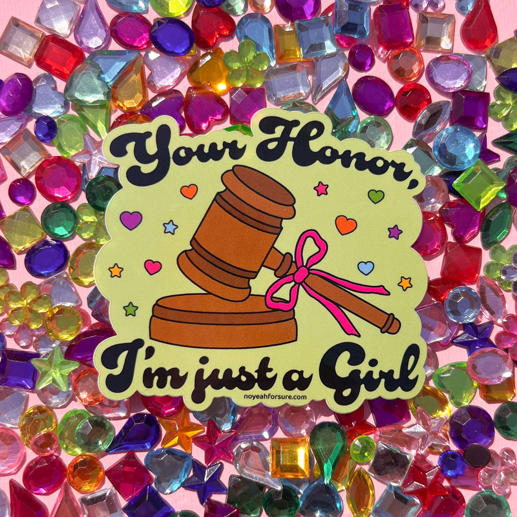 "Your Honor, I'm Just A Girl" Sticker