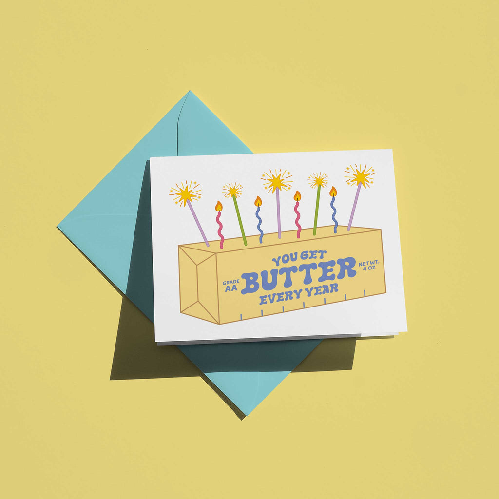 "You Get Butter Every Year" Birthday Card