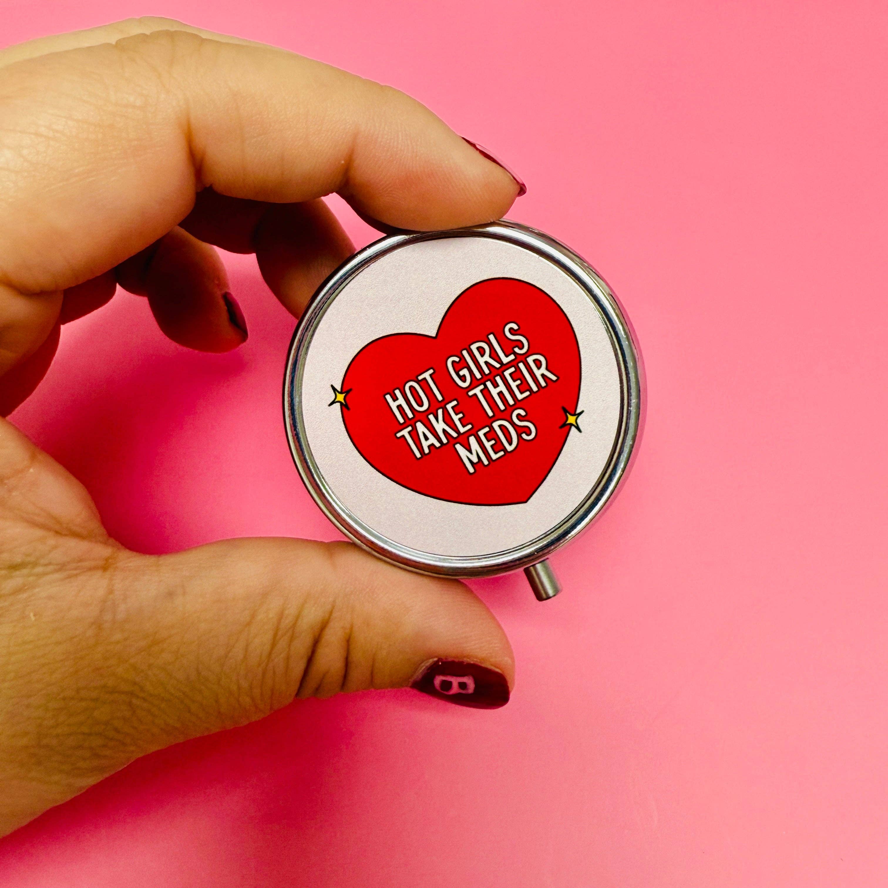 "Hot Girls Take Their Meds" Purse Pill Box