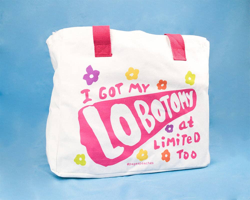 “I Got My Lobotomy at Limited Too” Tote Bag