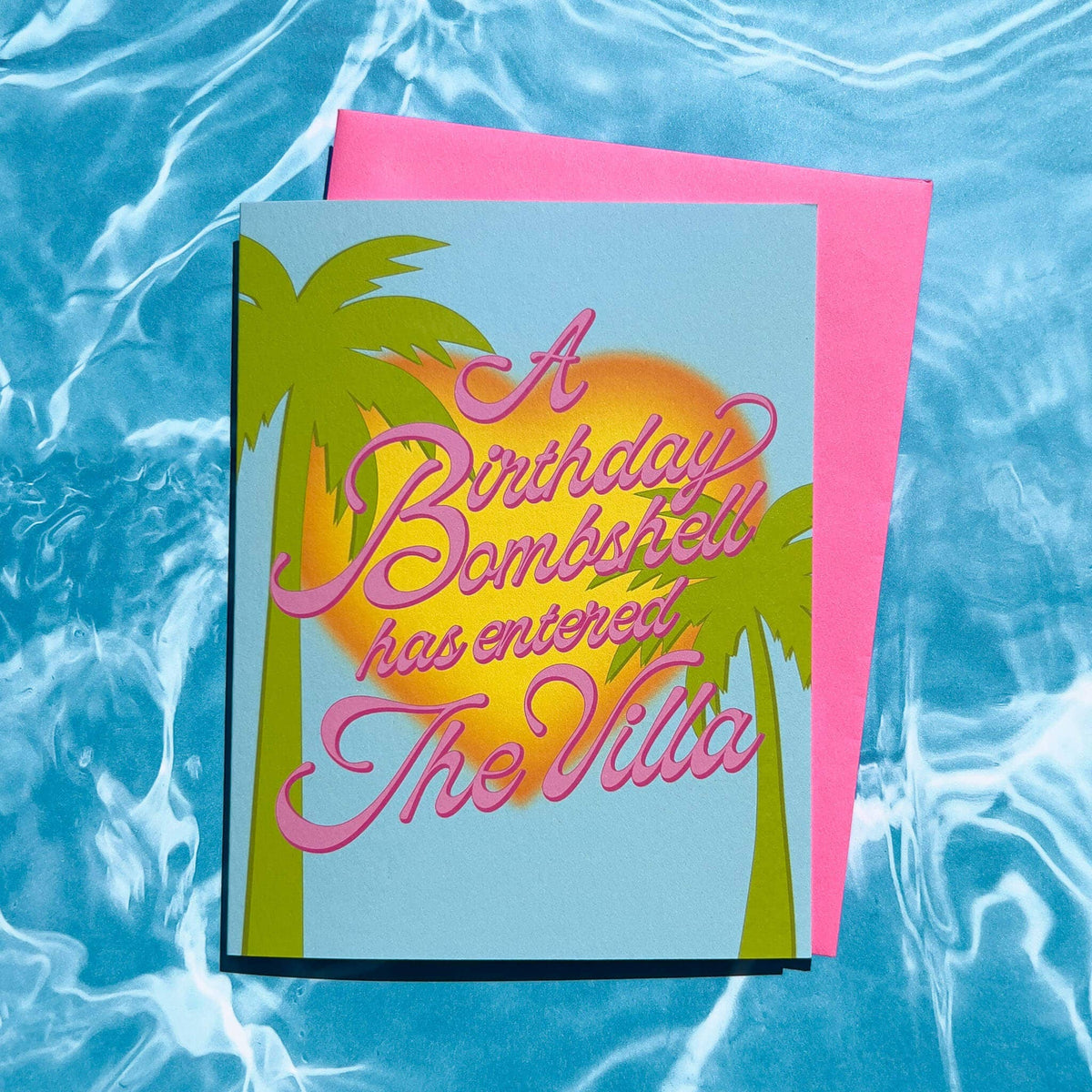 "Birthday Bombshell has Entered the Villa" Birthday Card