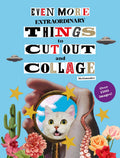 Even More Extraordinary Things to Cut Out and Collage by MsGonzalez