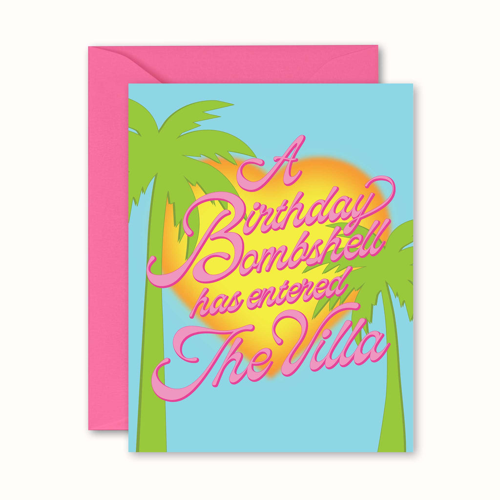 "Birthday Bombshell has Entered the Villa" Birthday Card