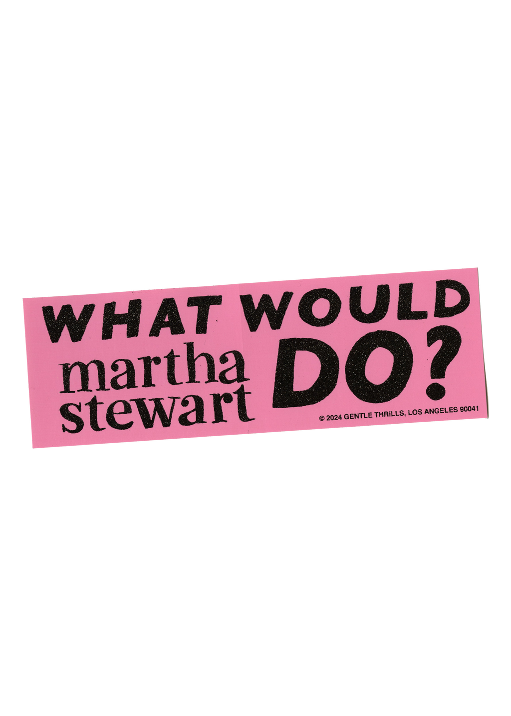"What Would Martha Stewart Do?" Bumper Sticker