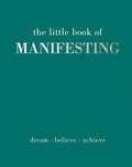 The Little Book of Manifesting by Joanna Gray