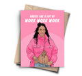 "Work Work Work" Mother's Day Card