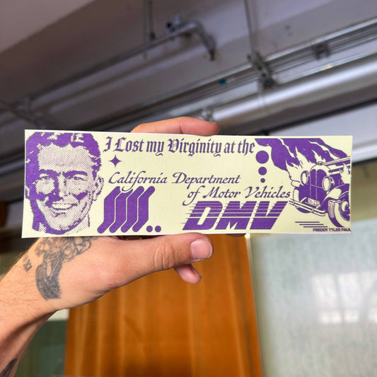 'Lost My Virginity At The CA DMV' Bumper Sticker
